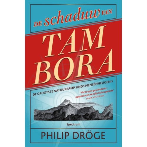De Schaduw Van Tambora - Philip Dröge