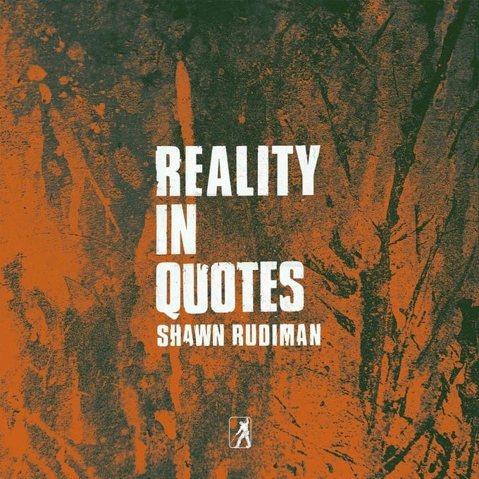 Shawn Rudiman - Reality In Quotes (2 LP)