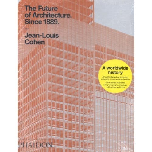 Future Of Architecture Since 1889 - Cohen, Jean-Louis