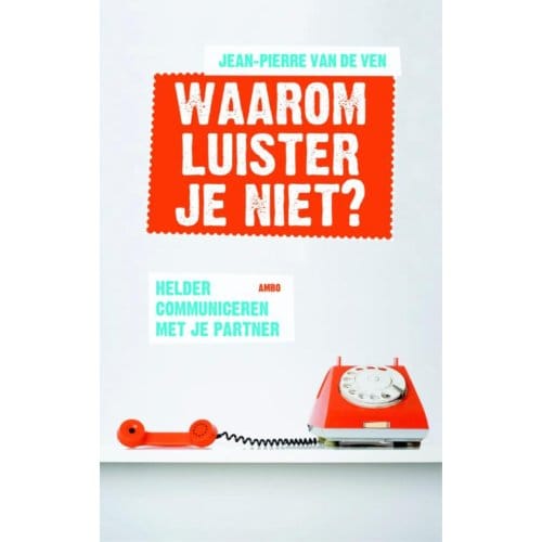 Waarom Luister Je Niet? - Jean-Pierre van de Ven