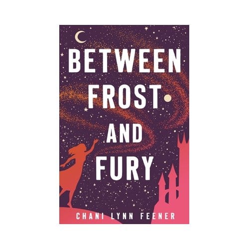 Between Frost And Fury - The Xenith Trilogy - Chani Lynn Feener