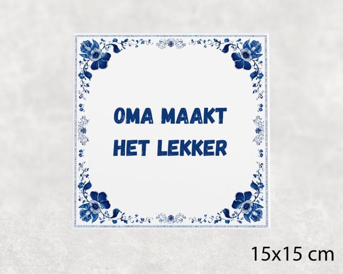 Spreuk tegel 15x15 cm Oma maakt het lekker