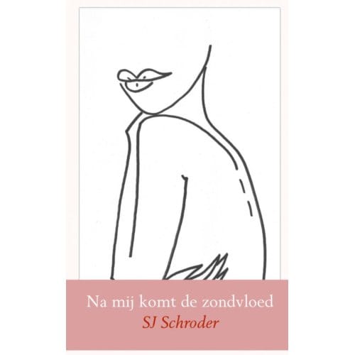 Na Mij Komt De Zondvloed - SJ Schroder