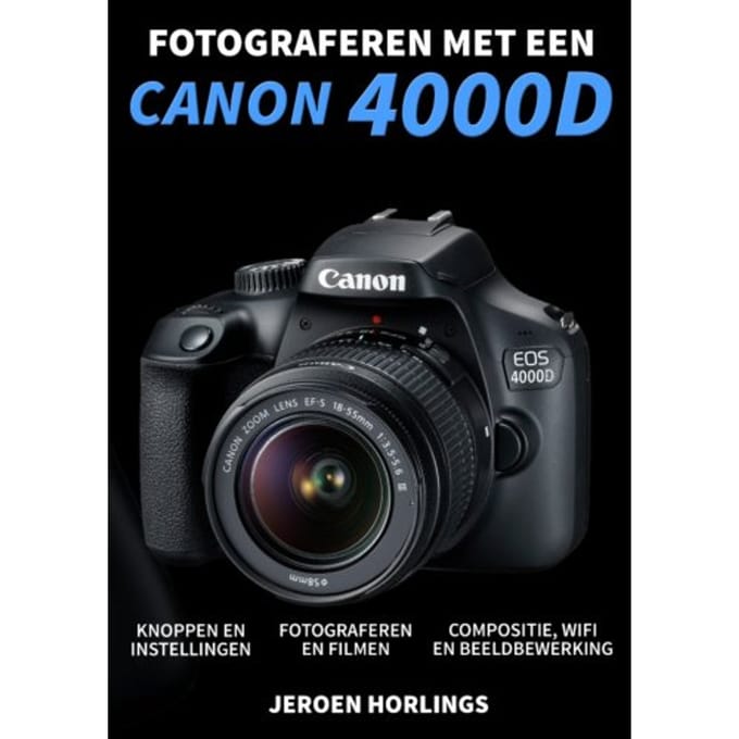 Fotograferen Met Een Canon 4000d - Jeroen Horlings