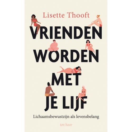 Vrienden Worden Met Je Lijf - Lisette Thooft