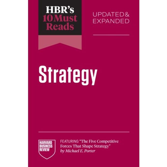 Hbr's 10 Must Reads On Strategy, Updated And Expanded - Hbr's 10 Must Reads - Harvard Business Review