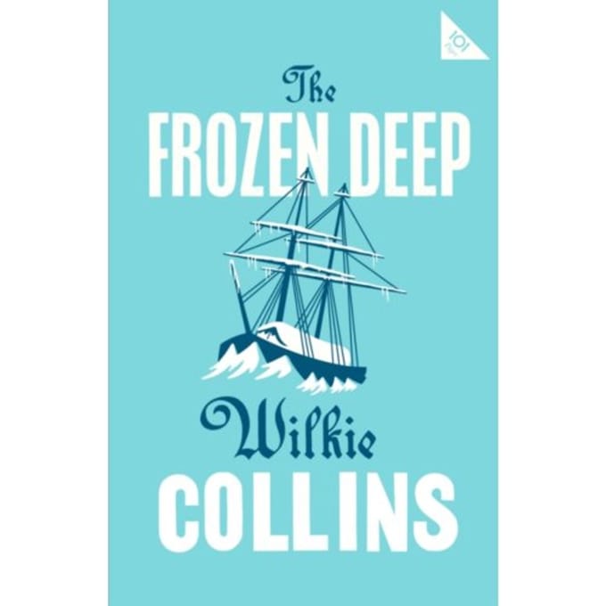 The Frozen Deep - Alma Classics 101 Pages - Wilkie Collins