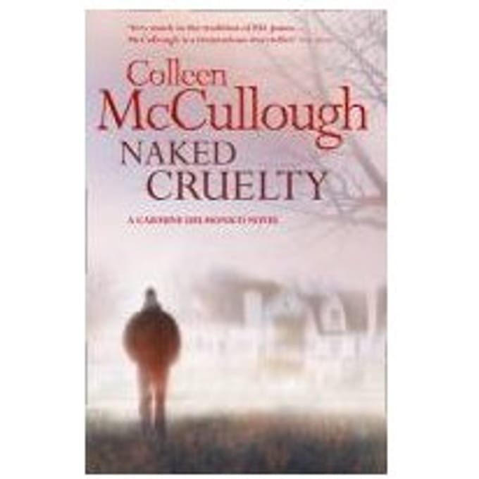 Naked Cruelty - Colleen McCullough