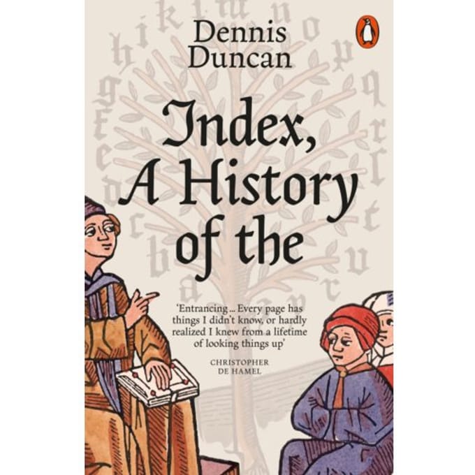 Index, A History Of The - Dennis Duncan