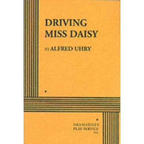Driving Miss Daisy - Alfred Uhry