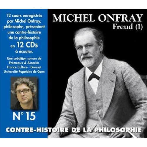 Contre-Histoire De La Philosophie Vol. 15 "freud ( - Michel Onfray