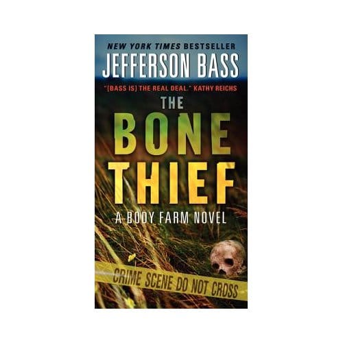 The Bone Thief - Body Farm Novel - Jefferson Bass