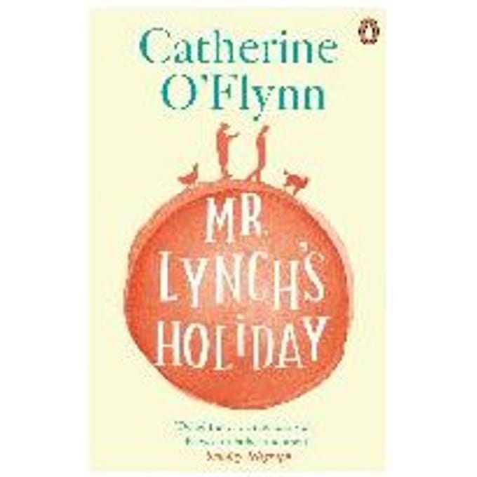 Mr Lynch's Holiday - Catherine O'Flynn