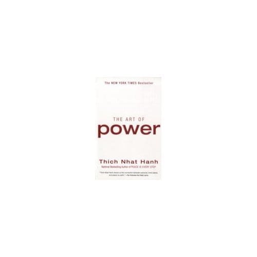 The Art of Power - Thich Nhat Nanh