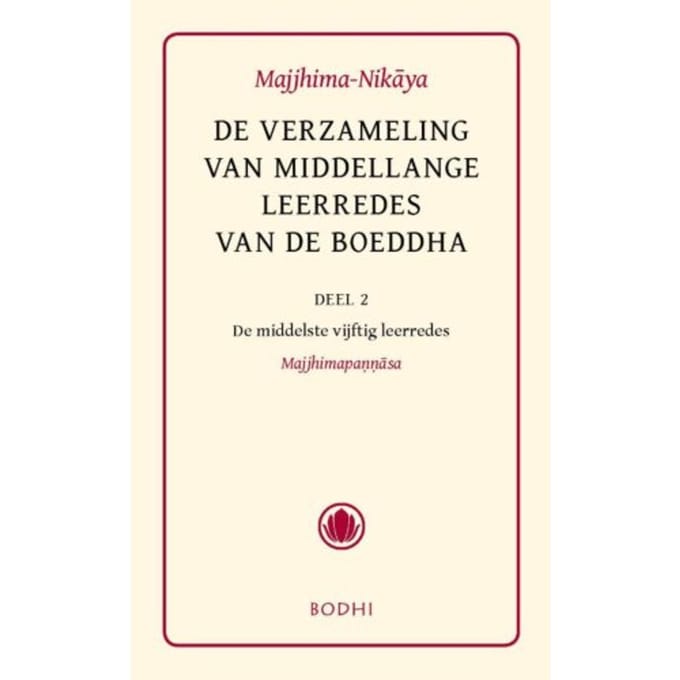 Majjhima-Nikaya / 2 De Middelste Vijftig Leerredes (Majjhimapannasa) - Pali-Canon - Sutta Pitaka