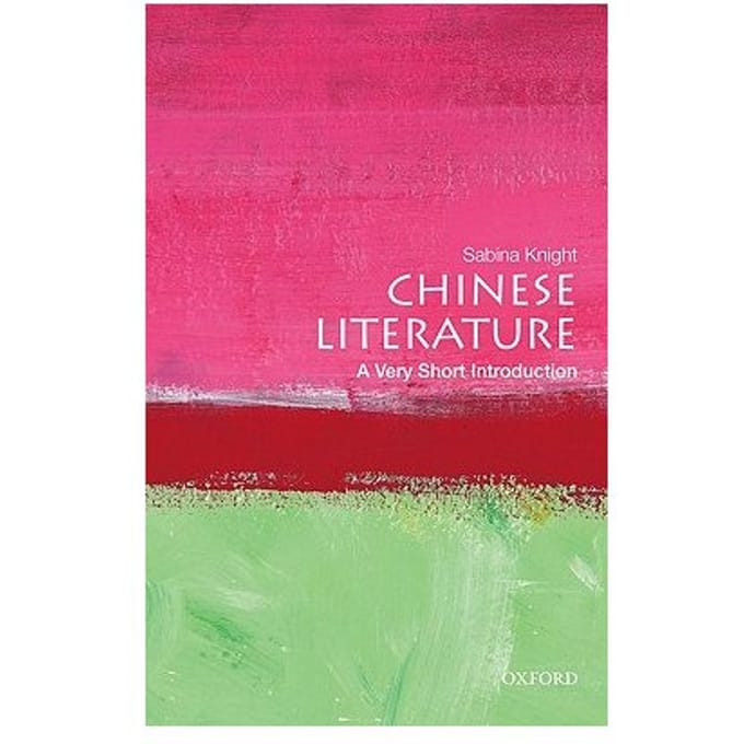 Chinese Literature: A Very Short Introduction - Sabina Knight