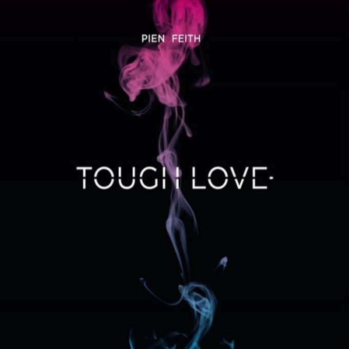 Tough Love - Pien Feith