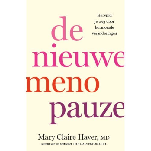 De Nieuwe Menopauze - Mary Claire Haver