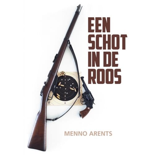 Een Schot In De Roos - Menno Arents