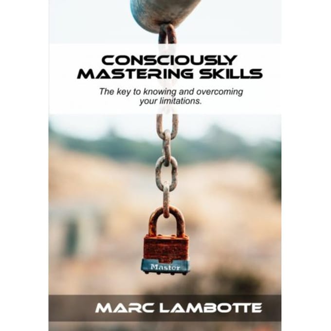 Consciously Mastering Skills - Marc Lambotte