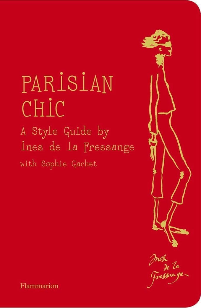 Parisian chic : a style guide | Ine s. de La Fressange