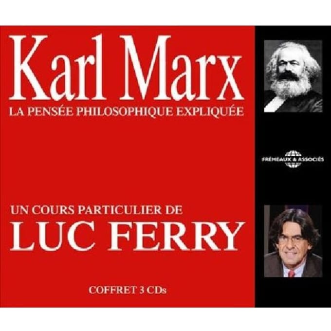 Karl Marx La Pensee Philosophique Expliquee - Un C - Luc Ferry