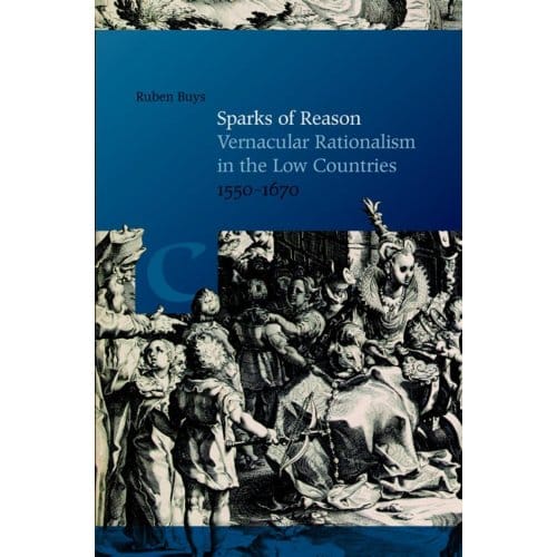 Sparks Of Reason - Bibliotheca Dissidentium Neerlandicorum - Ruben Buys