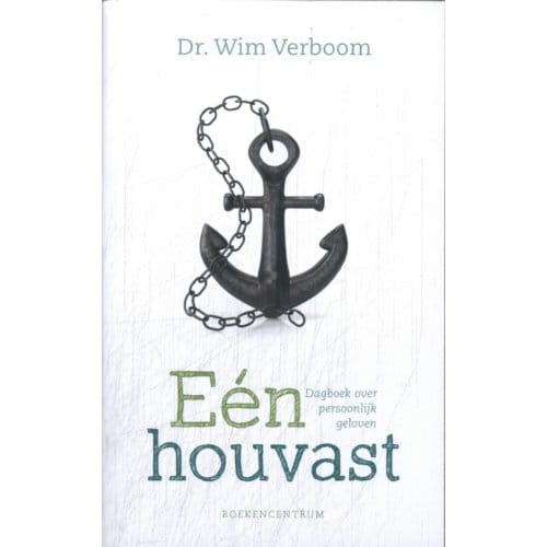 Eén Houvast / Dagboek Over Persoonlijk Geloven - Wim Verboom
