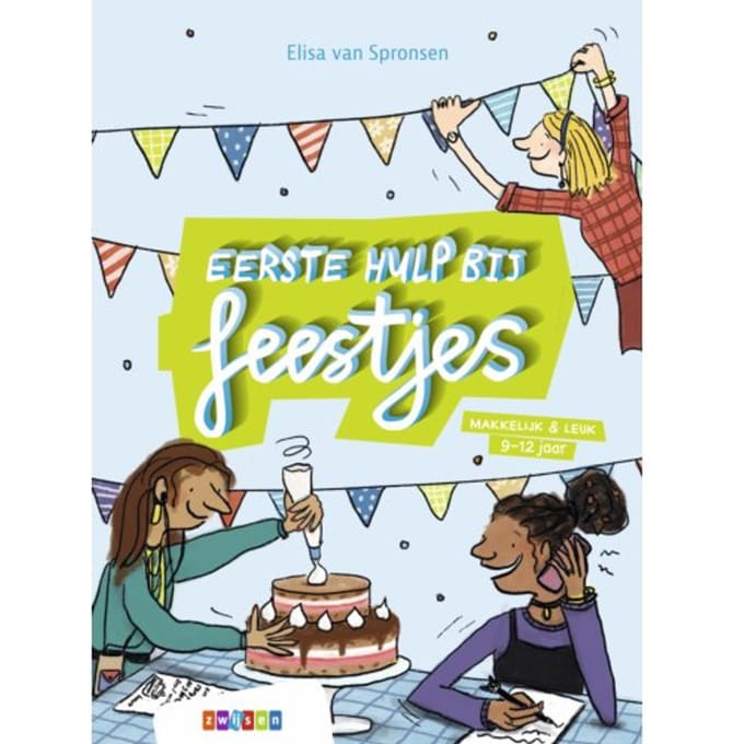 Eerste Hulp Bij Feestjes - Makkelijk & Leuk - Elisa van Spronsen