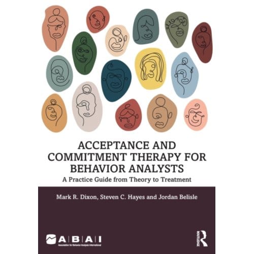 Acceptance And Commitment Therapy For Behavior Analysts - Behavior Science - Dixon, Mark R.