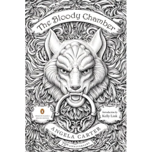 The Bloody Chamber And Other Stories - Penguin Classics Deluxe Edition - Angela Carter