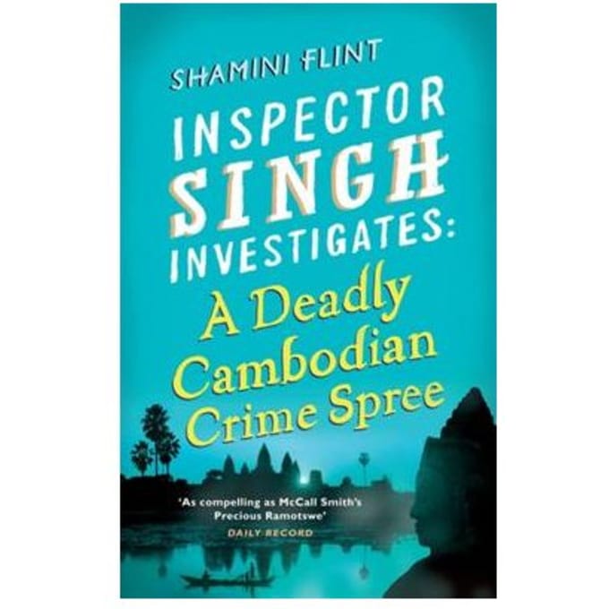 Inspector Singh Investigates: A Deadly Cambodian Crime Spree - Shamini Flint