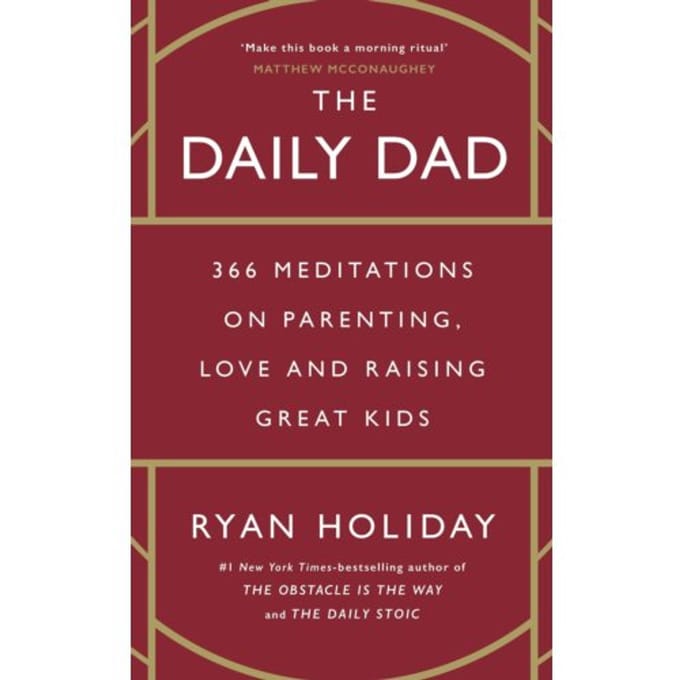 The Daily Dad - Ryan Holiday