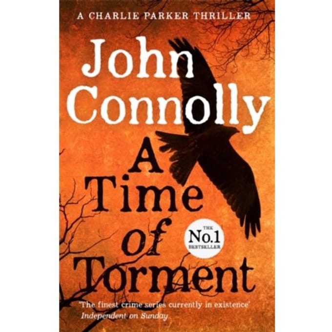A Time Of Torment - Charlie Parker Thriller - John Connolly