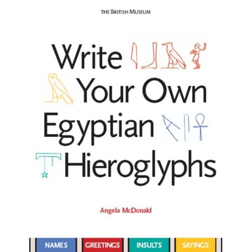 Write Your Own Egyptian Hieroglyphs - Angela McDonald