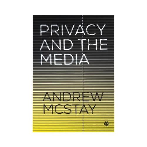 Privacy And The Media - McStay
