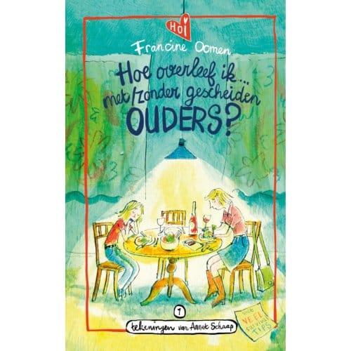 Hoe Overleef Ik Met/Zonder Gescheiden Ouders? - Hoe Overleef Ik - Francine Oomen