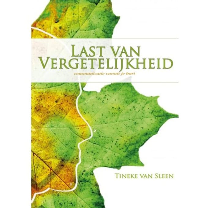 Last Van Vergetelijkheid - Tineke van Sleen