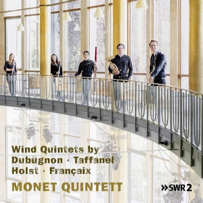 Wind Quintets By Dubugnon, Taffanel, Holst & Francaix - Monet Quintett
