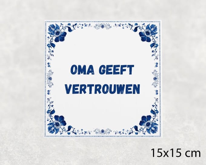Spreuk tegel 15x15 cm Oma geeft vertrouwen