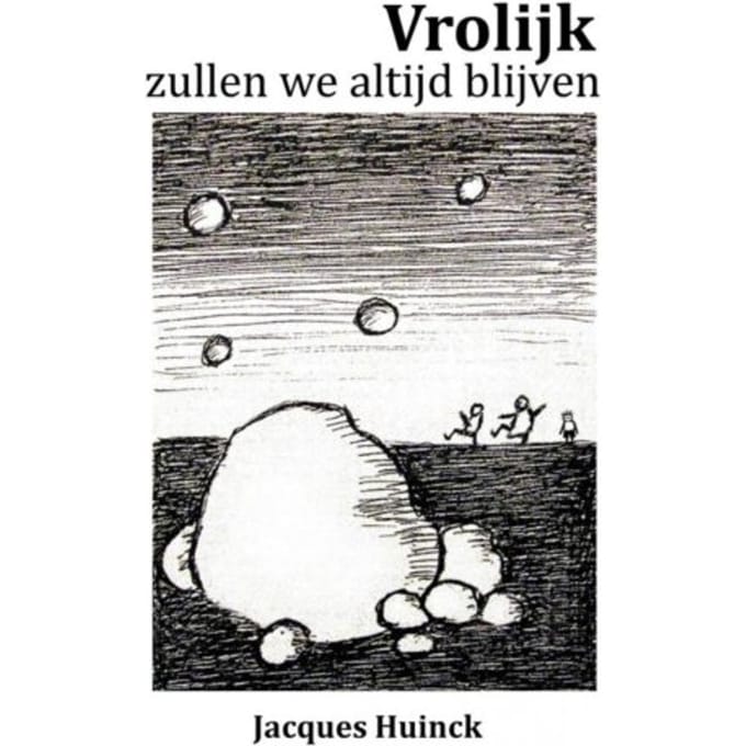 Vrolijk Zullen We Altijd Blijven - Jacques Huinck