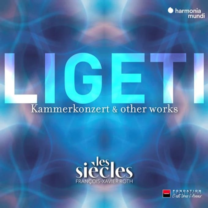 Les Siècles, François-Xavier Roth - Ligeti: Six Bagatelles Chamber Concert (CD)