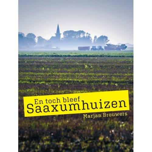 En Toch Bleef Saaxumhuizen - Marjan Brouwers