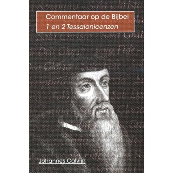 1 En 2 Tessalonicenzen - Commentaar Op De Bijbel - Johannes Calvijn