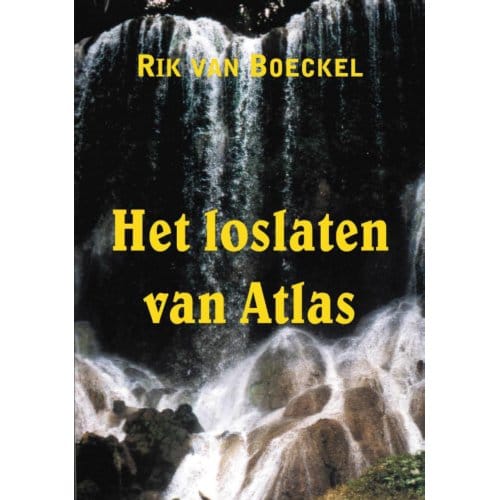 Het Loslaten Van Atlas - Rik Van Boeckel