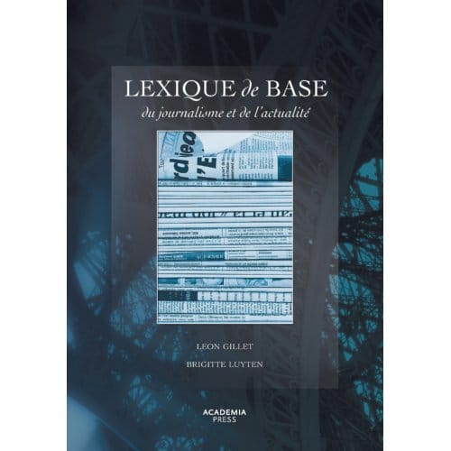 Lexique De Base Du Journalisme Et De L'Actualité - Leon Gillet