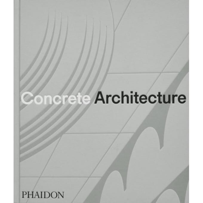 Concrete Architecture - Phaidon Editors