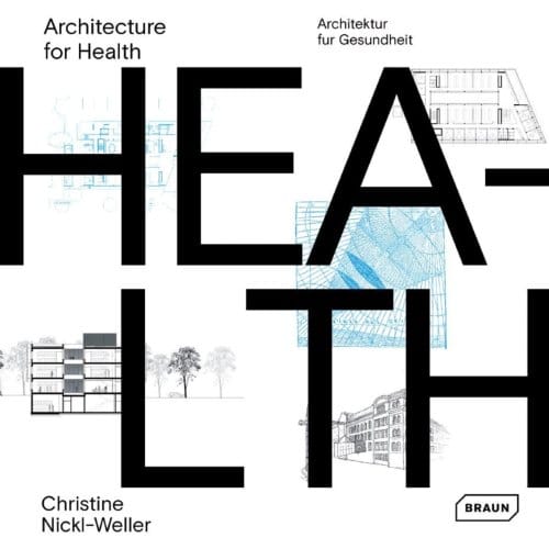 Architecture For Health - Christine Nickl-Weller