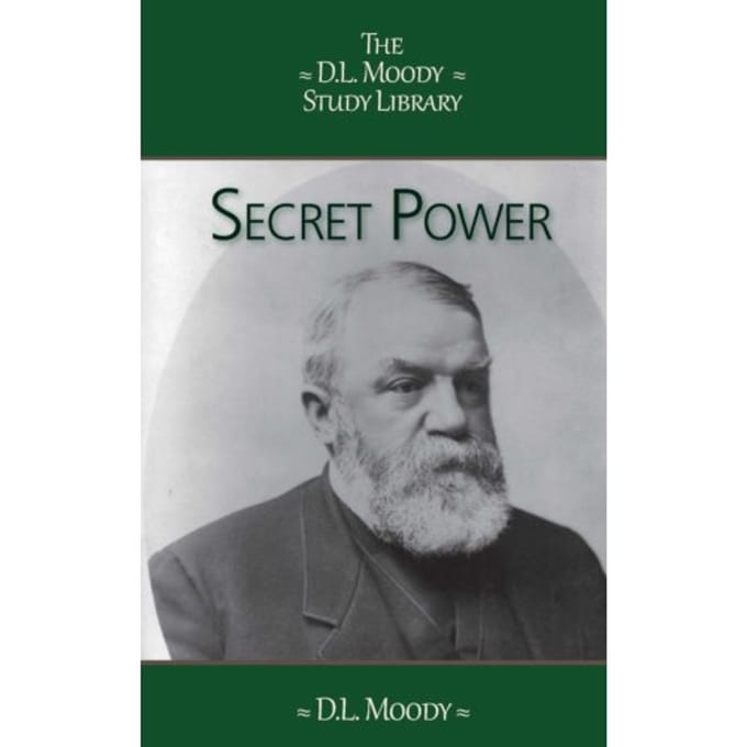Secret Power - The D.L. Moody Study Library - D.L. Moody