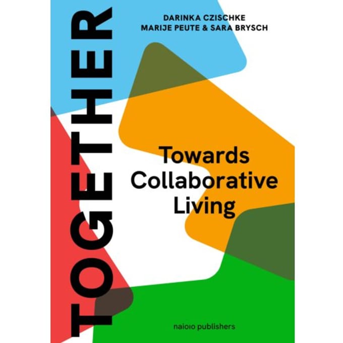Together: Ruimte Voor Collectief Wonen - Darinka Czischke